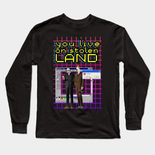 You live on Stolen land  vaporwave Long Sleeve T-Shirt